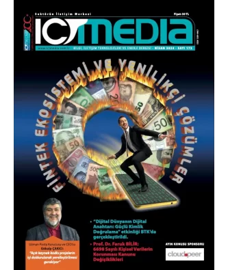 ICT MEDIA Nisan 2024 Sayısı Çıktı!