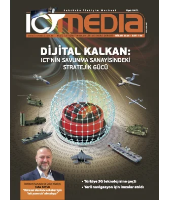 ICT MEDİA DERGİSİ NİSAN 2026 SAYISI YAYINDA!